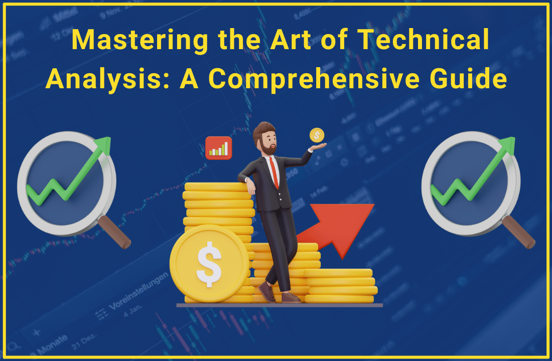 Mastering the Art of Technical Analysis: A Comprehensive Guide