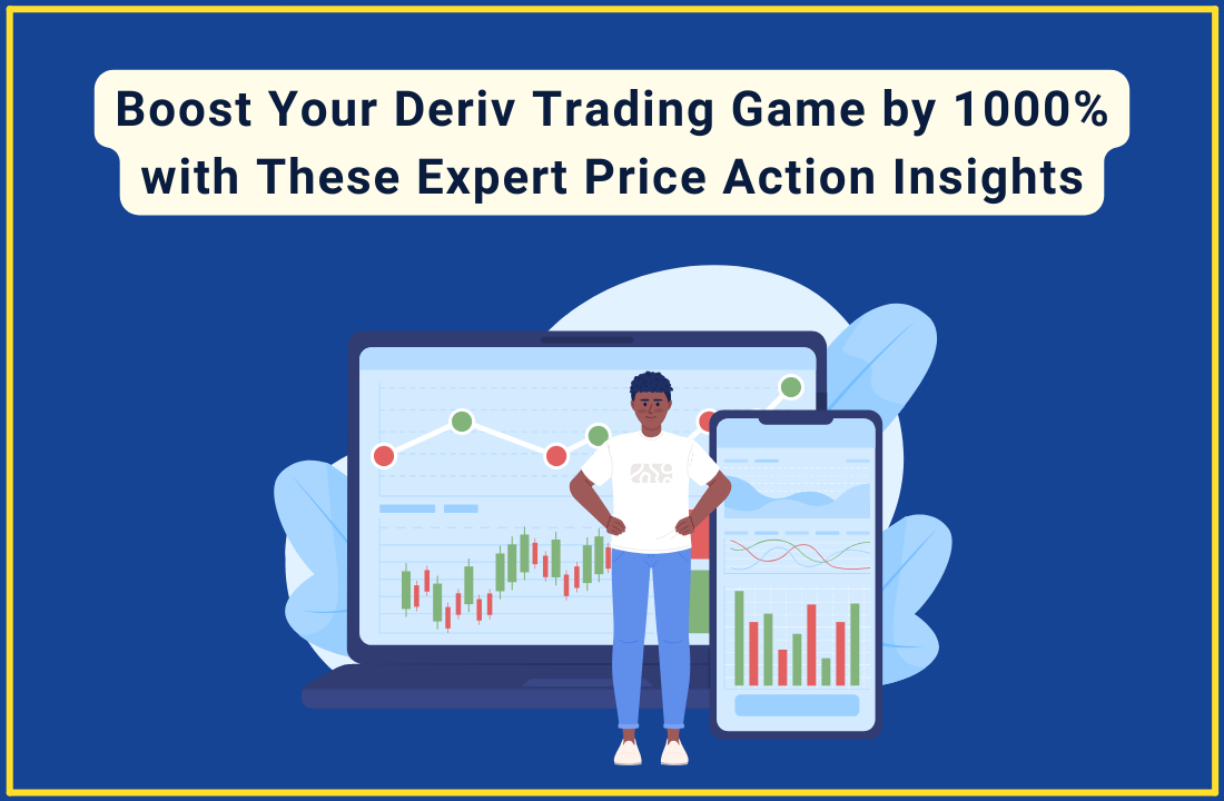 Boost Your Deriv Trading Game By 1000 With These Expert Price Action