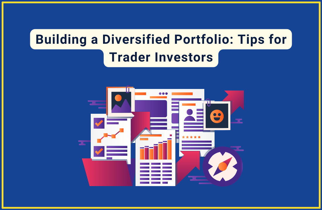 Building a Diversified Portfolio: Tips for Trader Investors