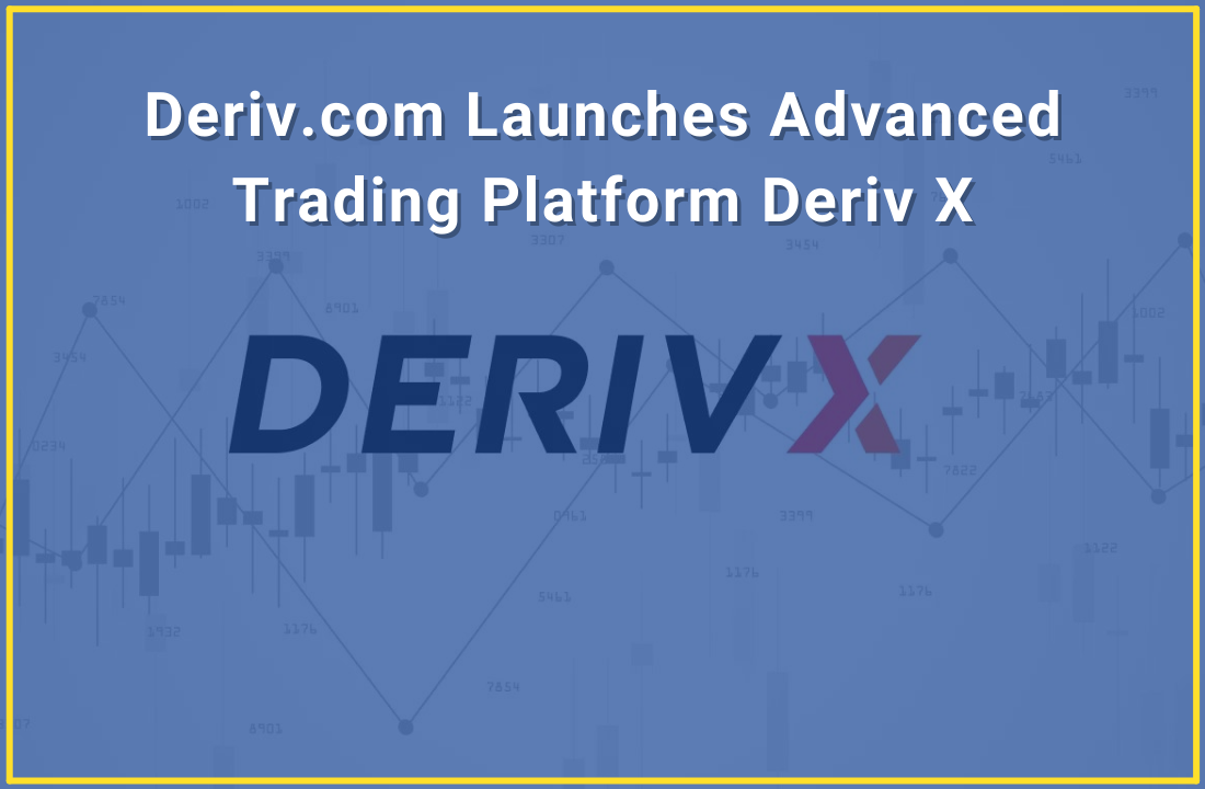 Deriv.com Launches Advanced Trading Platform Deriv X